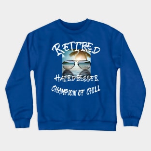 Retired Hairdresser Crewneck Sweatshirt